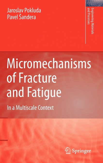 Micromechanisms of Fracture and Fatigue