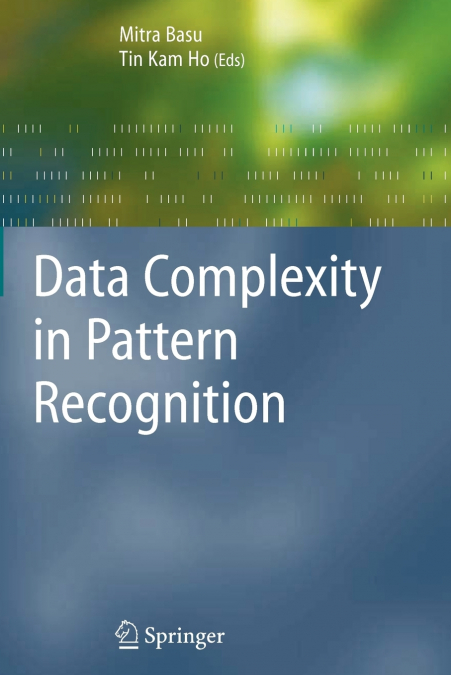 Data Complexity in Pattern Recognition