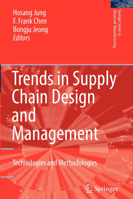 Trends in Supply Chain Design and Management