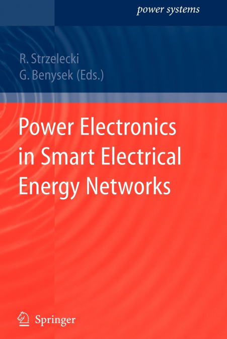 Power Electronics in Smart Electrical Energy Networks