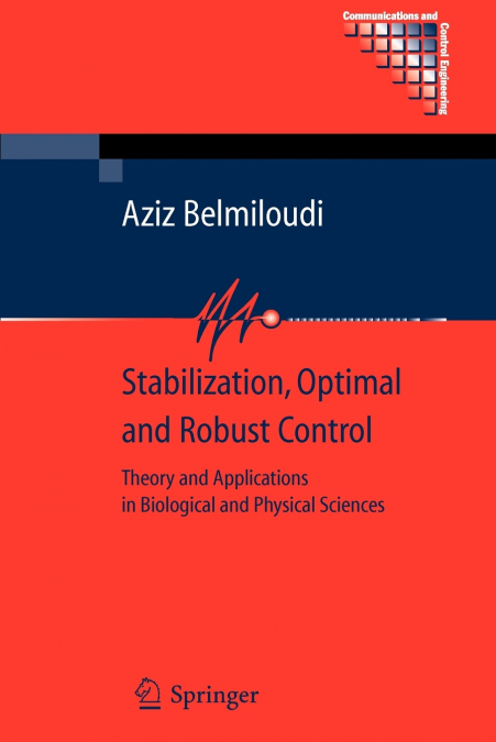 Stabilization, Optimal and Robust Control