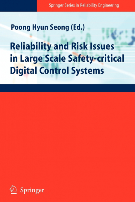 Reliability and Risk Issues in Large Scale Safety-critical Digital Control Systems