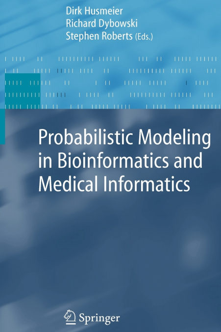 Probabilistic Modeling in Bioinformatics and Medical Informatics