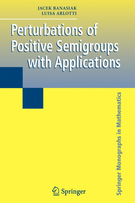 Perturbations of Positive Semigroups with Applications
