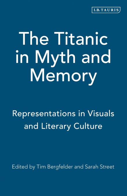 The Titanic in Myth and Memory
