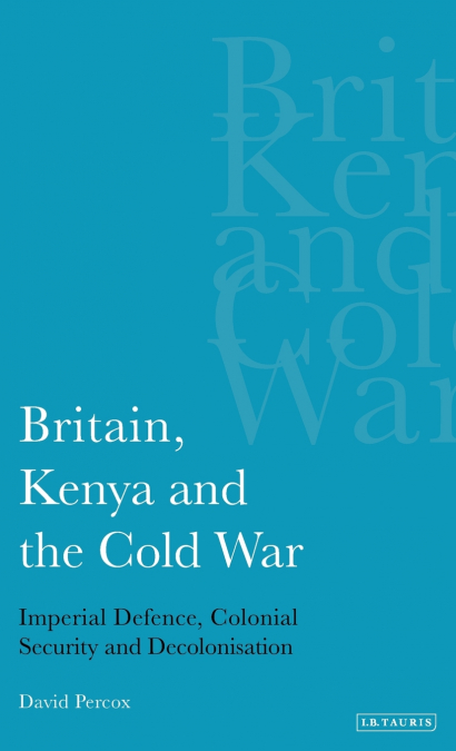 Britain, Kenya and the Cold War