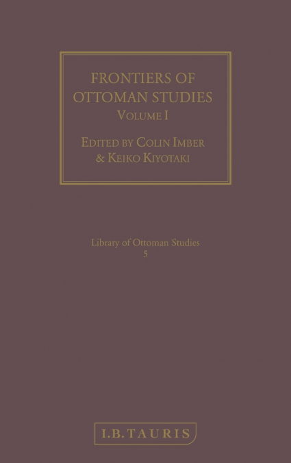 Frontiers of Ottoman Studies