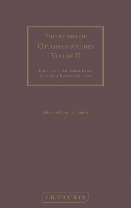 Frontiers of Ottoman Studies