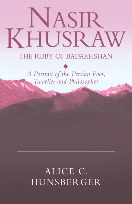 Nasir Khusraw, the Ruby of Badakhshan