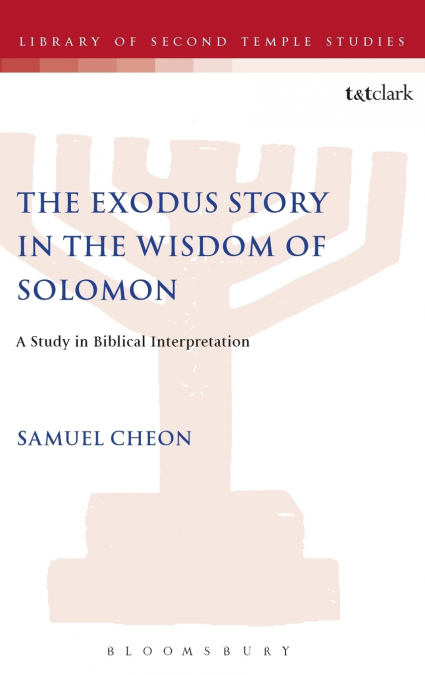 The Exodus Story in the Wisdom of Solomon