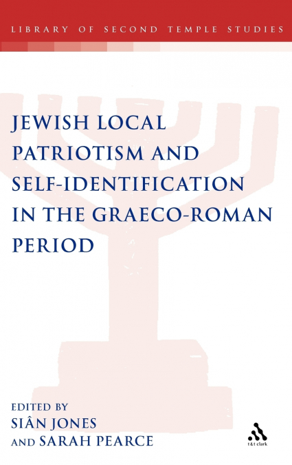 Jewish Local Patriotism and Self-Identification in the Graeco-Roman Period
