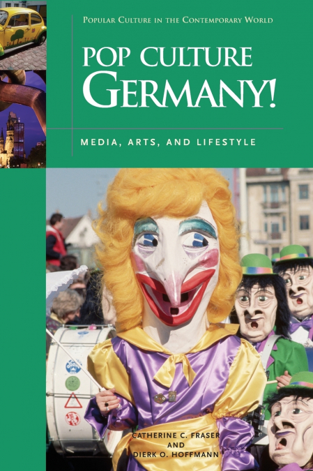 Pop Culture Germany! Media, Arts, and Lifestyle