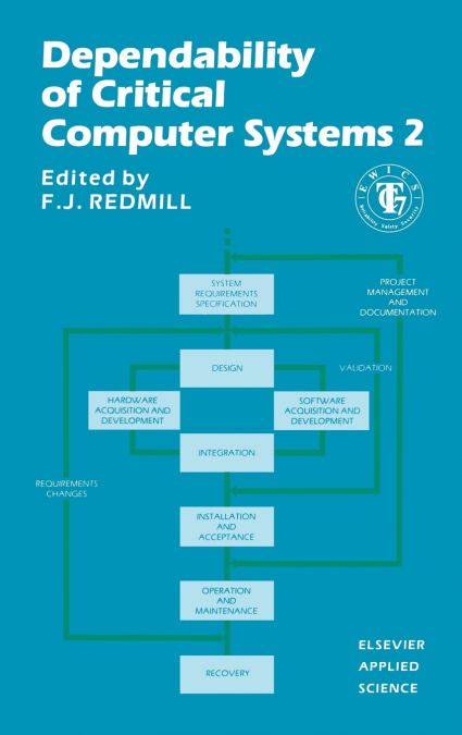 Dependability of Critical Computer Systems