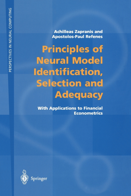 Principles of Neural Model Identification, Selection and Adequacy