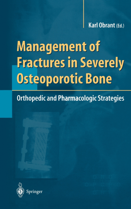 Management of Fractures in Severely Osteoporotic Bone