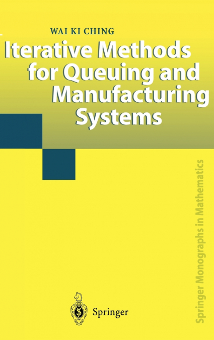 Iterative Methods for Queuing and Manufacturing Systems