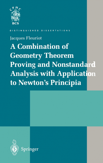 A Combination of Geometry Theorem Proving and Nonstandard Analysis with Application to Newton’s Principia