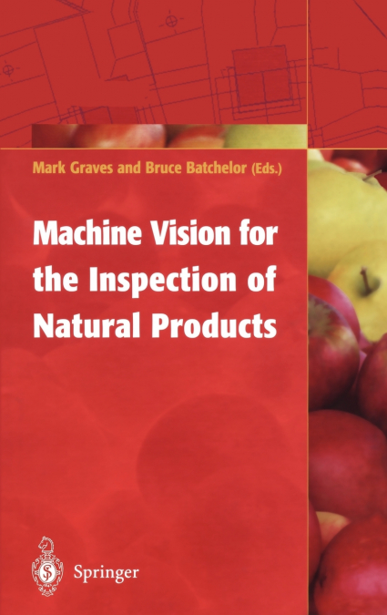Machine Vision for the Inspection of Natural Products