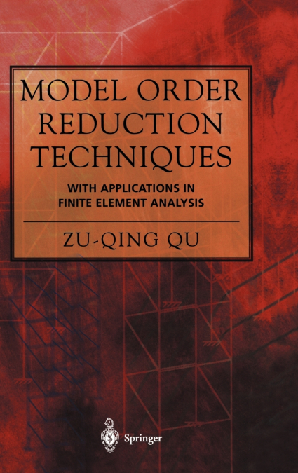 Model Order Reduction Techniques with Applications in Finite Element Analysis