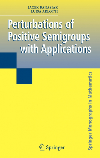Perturbations of Positive Semigroups with Applications