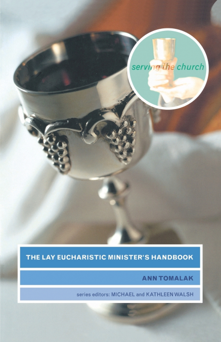 The Lay Eucharistic Minister’s Handbook