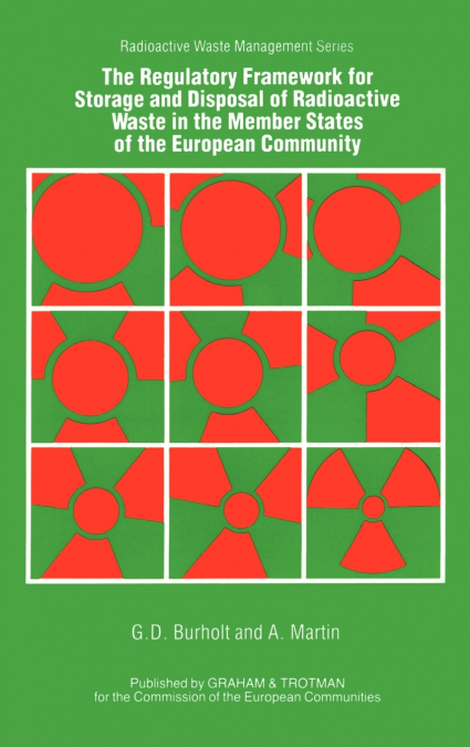 The Regulatory Framework for the Storage and Disposal of Radioactive Waste in the Member States of the European Community