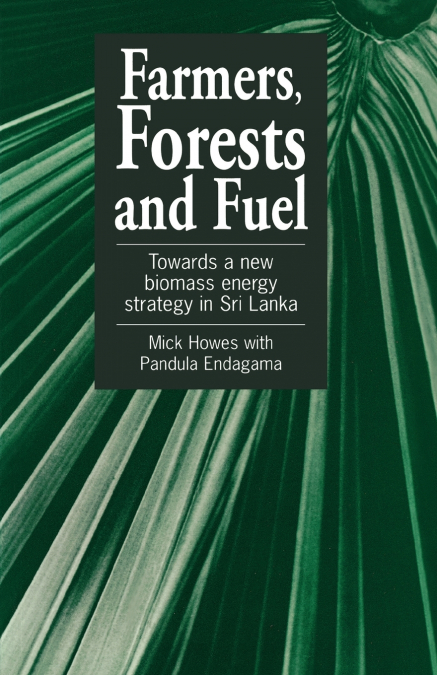Farmers, Forests and Fuel