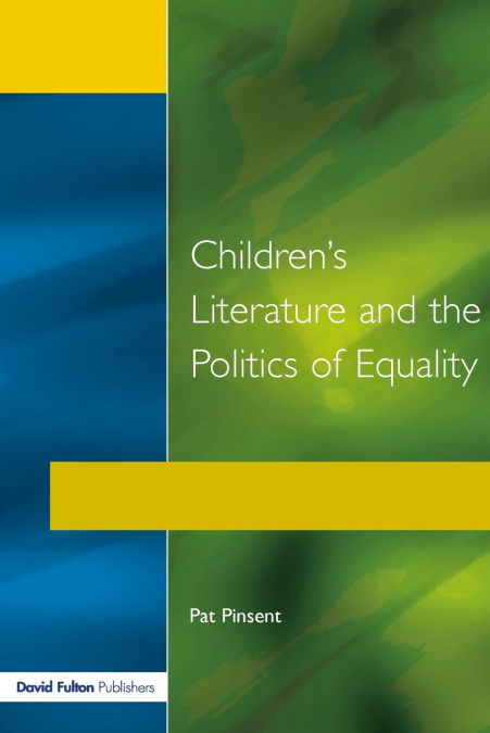 Childrens Literature and the Politics of Equality