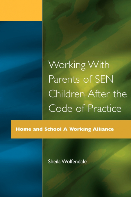 Working with Parents of SEN Children after the Code of Practice