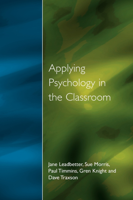 Applying Psychology in the Classroom
