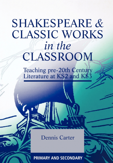 Shakespeare and Classic Works in the Classroom