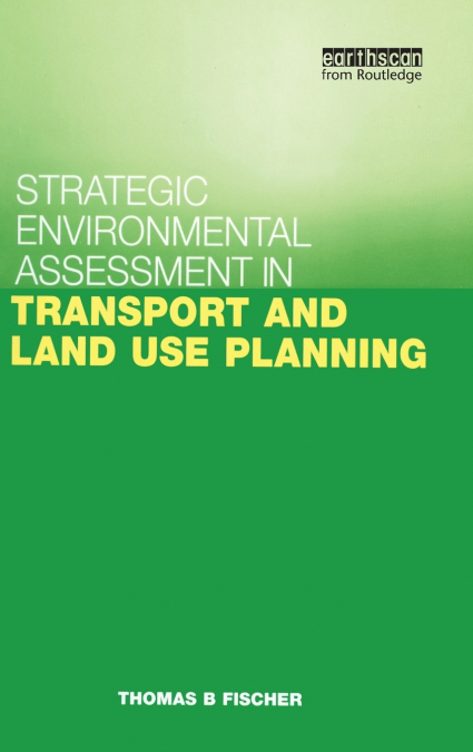 Strategic Environmental Assessment in Transport and Land Use Planning