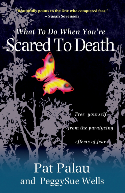 What to Do When You’re Scared to Death