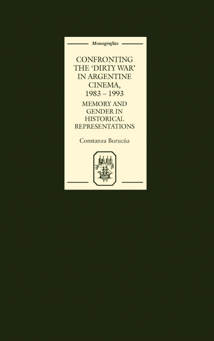 Confronting the ’Dirty War’ in Argentine Cinema, 1983-1993