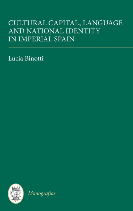 Cultural Capital, Language and National Identity in Imperial Spain