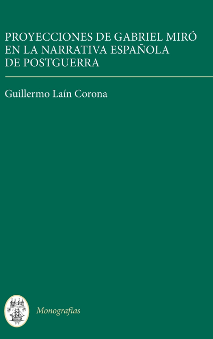 Proyecciones de Gabriel Miro En La Narrativa Espanola de Postguerra