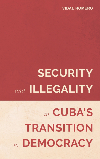 Security and Illegality in Cuba’s Transition to Democracy