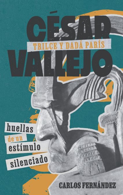 César Vallejo, Trilce Y Dadá París