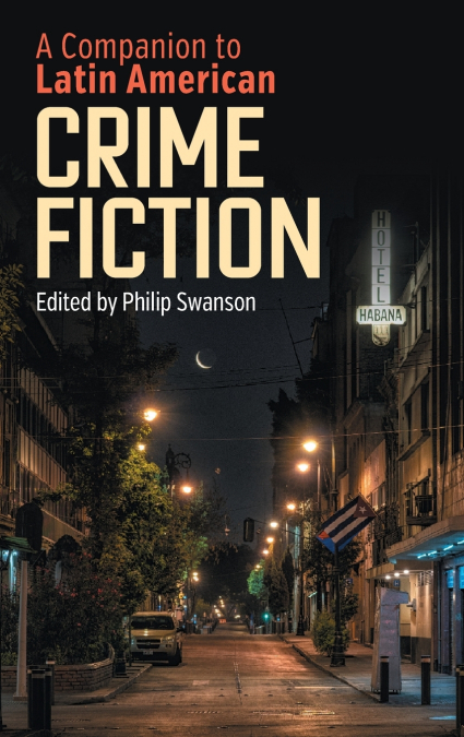 A Companion to Latin American Crime Fiction