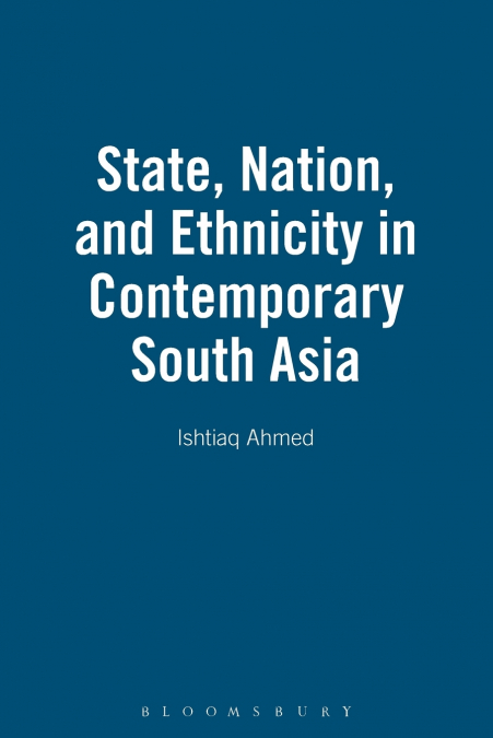 State, Nation, and Ethnicity in Contemporary South Asia