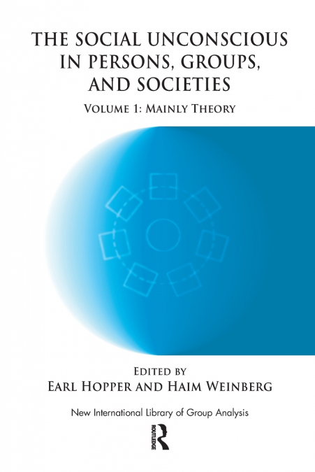 The Social Unconscious in Persons, Groups and Societies