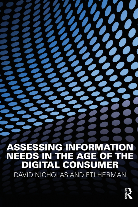 Assessing Information Needs in the Age of the Digital Consumer