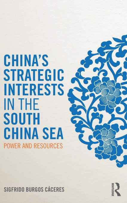 China’s Strategic Interests in the South China Sea
