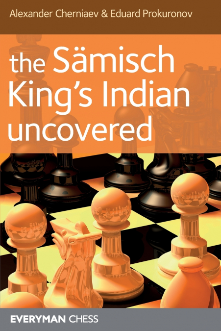 The Sämisch King’s Indian Uncovered