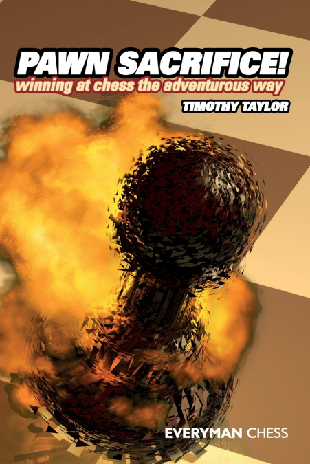 Pawn Sacrifice! winning at chess the adventurous way