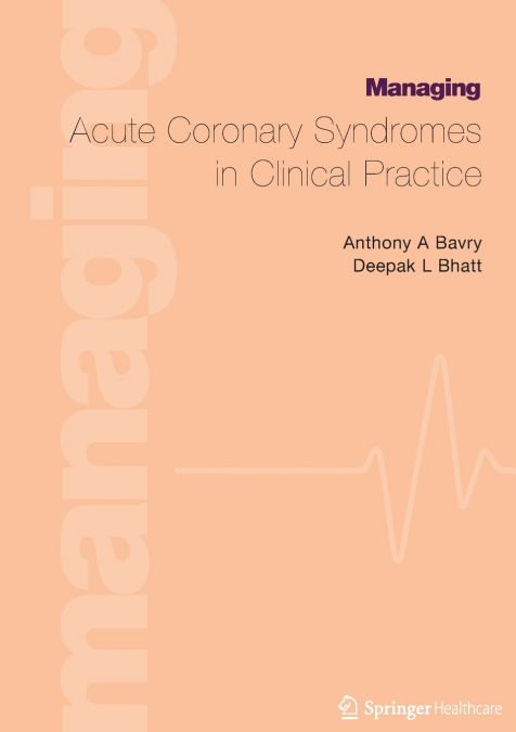 Managing Acute Coronary Syndromes in Clinical Practice