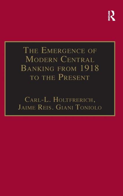 The Emergence of Modern Central Banking from 1918 to the Present