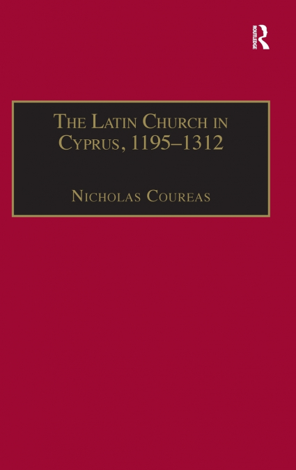 The Latin Church in Cyprus, 1195-1312