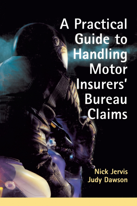 Practical Guide to Handling Motor Insurers’ Bureau Claims