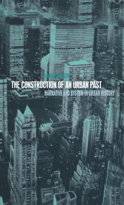 The Construction of an Urban Past